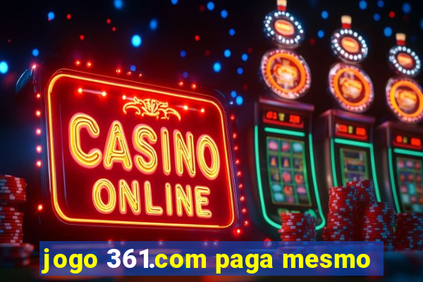 jogo 361.com paga mesmo